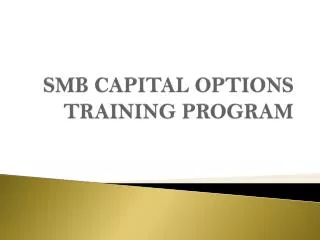 SMB CAPITAL OPTIONS TRAINING PROGRAM