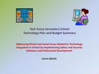 Tech Savvy Secondary School Technology Plan and Budget Summary