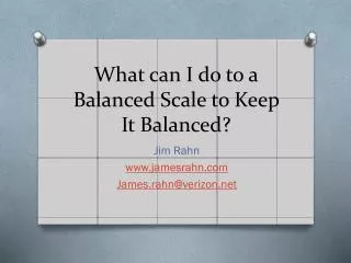 What can I do to a Balanced Scale to Keep It Balanced?