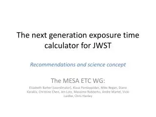 The next generation exposure time calculator for JWST Recommendations and science concept