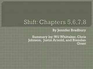 Shift: Chapters 5,6,7,8