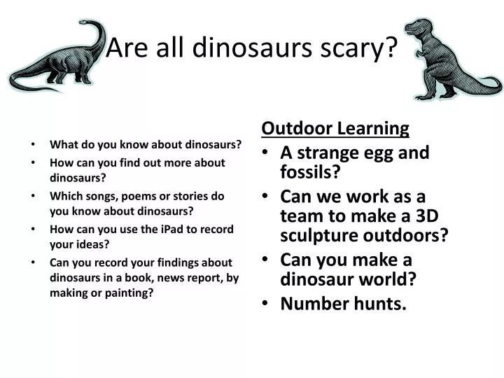 are all dinosaurs scary