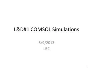 L&amp;D#1 COMSOL Simulations