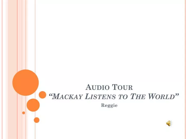 audio tour mackay listens to the world