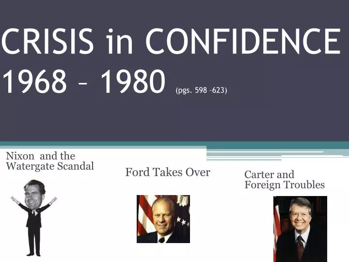 crisis in confidence 1968 1980 pgs 598 623