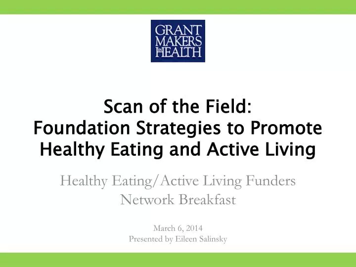 scan of the field foundation strategies to promote healthy eating and active living