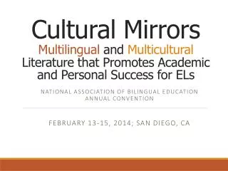 National Association of Bilingual Education Annual Convention February 13-15, 2014; San Diego, CA