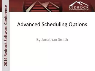 Advanced Scheduling Options