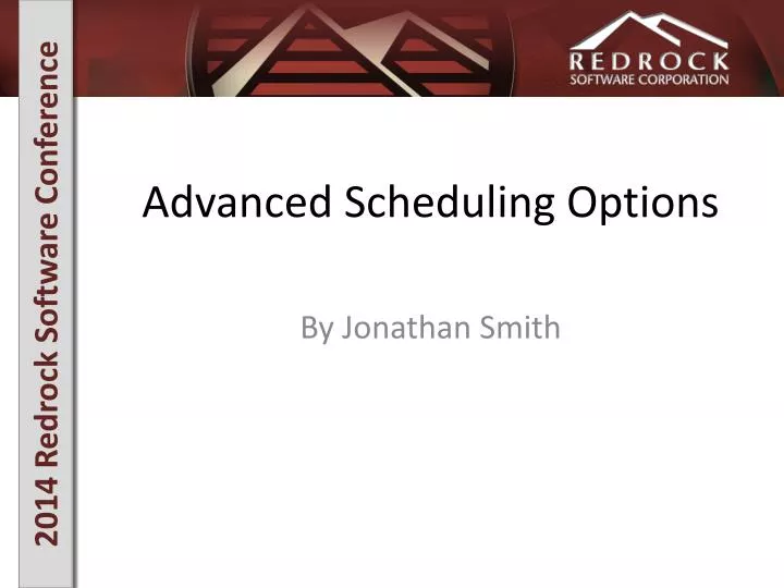 advanced scheduling options