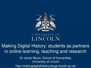 Making Digital History: students as partners in online learning, teaching and research