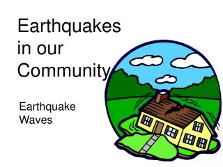 Earthquakes in our Community
