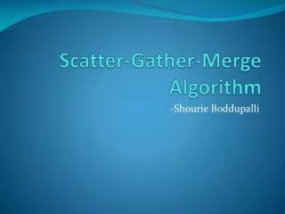 Scatter-Gather-Merge Algorithm