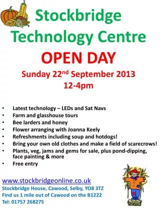 Stockbridge Technology Centre OPEN DAY Sunday 22 nd September 2013 12-4pm