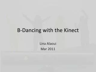 B-Dancing with the Kinect