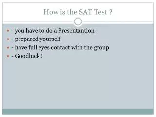 How is the SAT Test ?