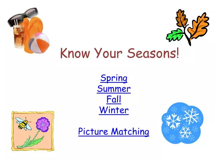 know your seasons