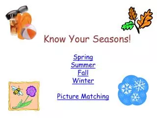 Know Your Seasons!