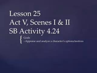 Lesson 25 Act V, Scenes I &amp; II SB Activity 4.24