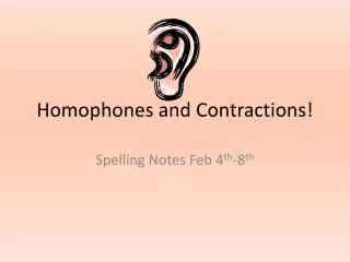 Homophones and Contractions!