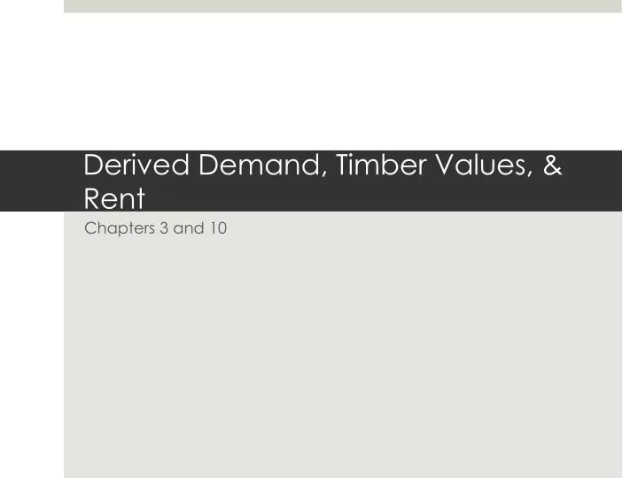 derived demand timber values rent