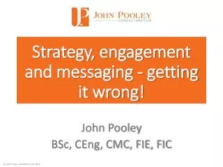 Strategy , engagement and messaging - getting it wrong !