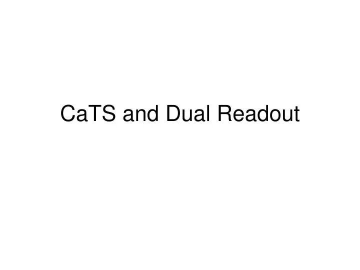 cats and dual readout