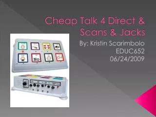 Cheap Talk 4 Direct &amp; Scans &amp; Jacks