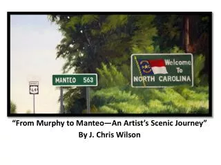 “From Murphy to Manteo—An Artist’s Scenic Journey”