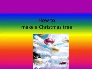 How to make a Christmas tree