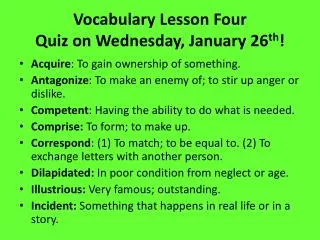 Vocabulary Lesson Four Quiz on Wednesday, January 26 th !