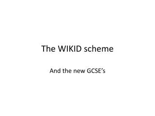 The WIKID scheme