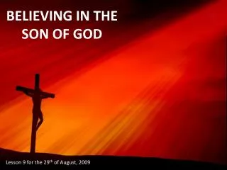 BELIEVING IN THE SON OF GOD