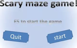 Scary maze game!