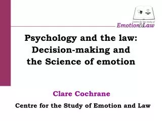 Clare Cochrane Centre for the Study of Emotion and Law