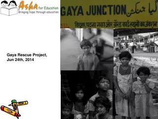 Gaya Rescue Project, Jun 24th, 2014