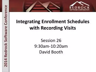 Integrating Enrollment Schedules with Recording Visits