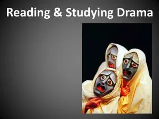 Reading &amp; Studying Drama