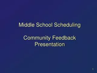 Middle School Scheduling Community Feedback Presentation