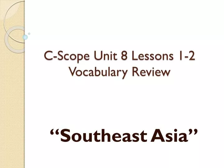 c scope unit 8 lessons 1 2 vocabulary review
