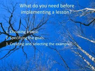 What do you need before implementing a lesson?