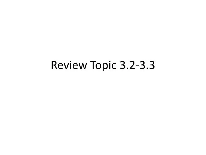 review topic 3 2 3 3