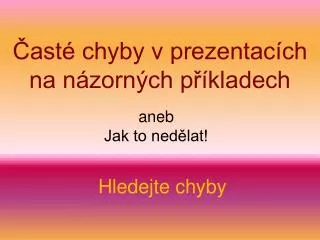 hledejte chyby