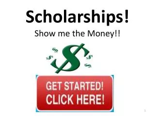 Scholarships! Show me the Money!!
