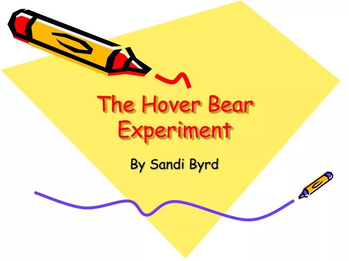 the hover bear experiment