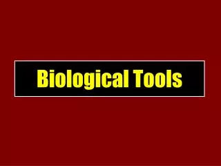 Biological Tools