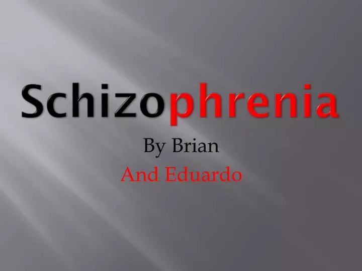schizo phrenia