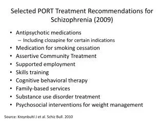 Selected PORT Treatment Recommendations for Schizophrenia (2009)