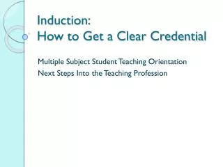 Induction: How to Get a Clear Credential