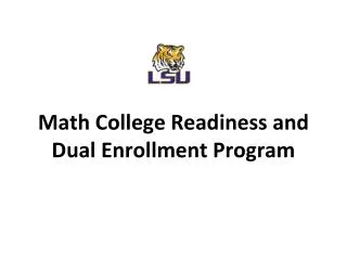 Math College Readiness and D ual Enrollment Program