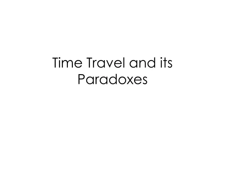 time travel and its paradoxes